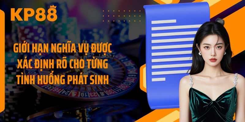 Giới hạn nghĩa vụ được xác định rõ cho từng tình huống phát sinh