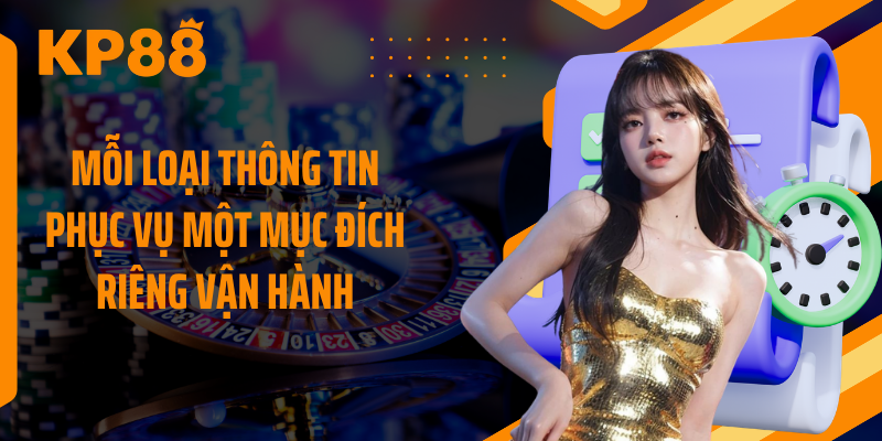Mỗi loại thông tin phục vụ một mục đích riêng vận hành
